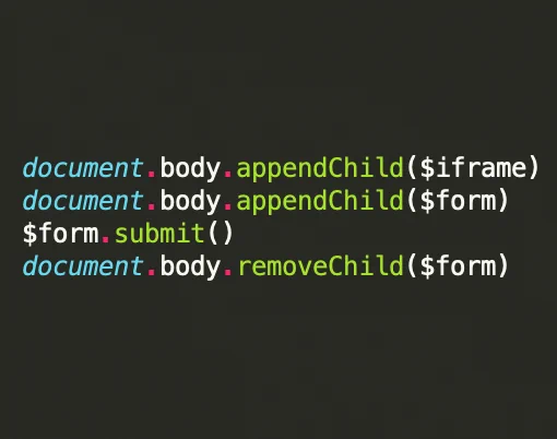document.body.appendChild($iframe)
document.body.appendChild($form)
$form.submit()
document.body.removeChild($form)