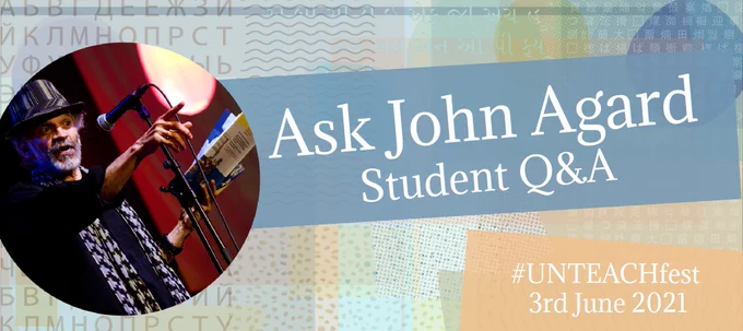 John Agard performing at a mic, with text 'Ask John Agard: Student Q&A'