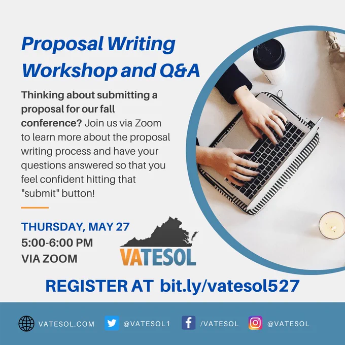 Proposal Writing Workshop and Q&A - 
Thinking about submitting a proposal for our fall conference? Join us via Zoom Thursday, May 27, from 5:00-6:00 p.m. to learn more about the proposal writing process and have your questions answers so that you feel confident hitting that "submit" button! Register at bit.ly/vatesol527