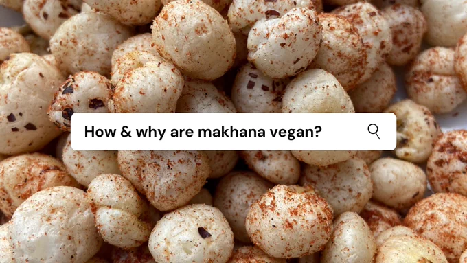 Makhana, sustainable snack, vegan snack, vegetarian snack