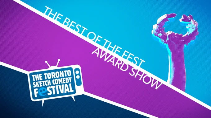 A graphic in blue, purple and dark blue with white diagonal lines. On the far right is a stylized arm holding a laurel wreath. The text reads “The Best of The Fest Award Show.” In the bottom left corner is an illustrated TV set with the words “The Toronto Sketch Comedy Festival” on the screen.
