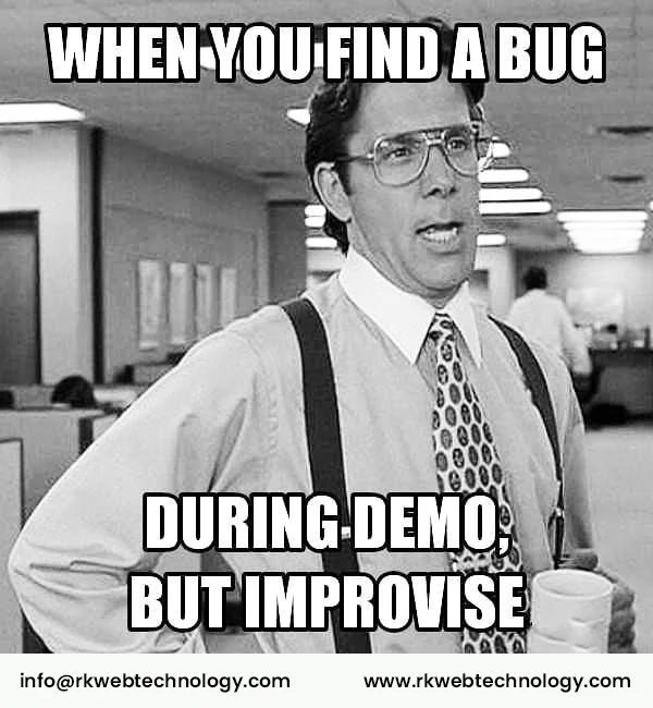 When you find a "bug" during the demo, but improvise... Presentation is the funny part sometimes... Funny memes by RK WebTechnology