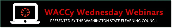 icon of an open laptop computer with Canvas logo on screen and text to the right reading "WACCy Wednesday Webinars presented by the Washington State eLearning Council"
