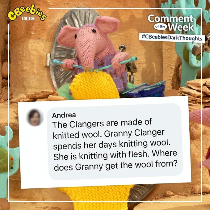 andrea said in a comment, the clangers are made of knitted wool. granny clanger spends her days knitting wool. she is knitting with flesh. where does granny get the wool from