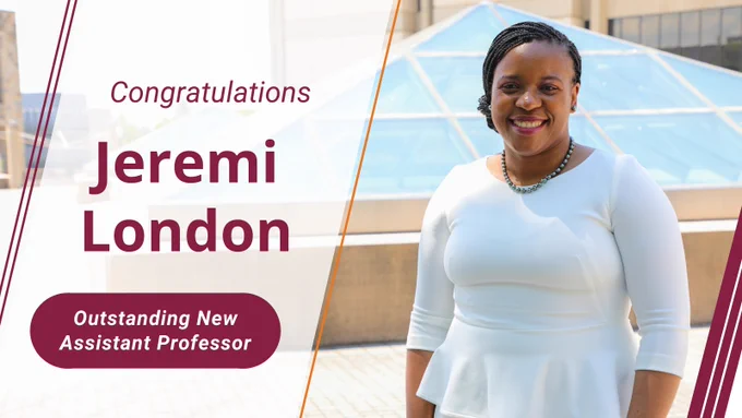 Congratulations Jeremi London, Outstanding New Assistant Professor