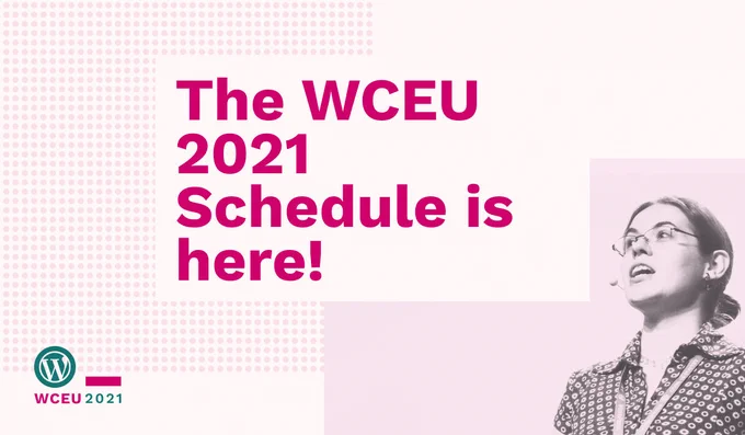 Female Speaker, apparently saying: The WCEU 2021 Schedule is here!