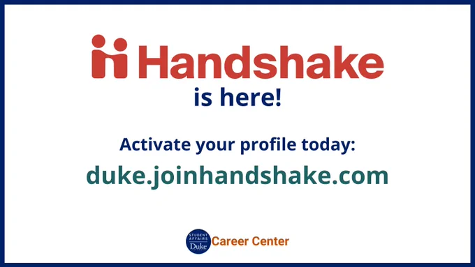 Handshake is here! Activate your profile today: duke.joinhandshake.com. Duke Career Center.