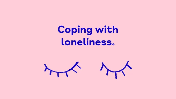 Graphic of some eyelashes looking down and the words Coping with loneliness.