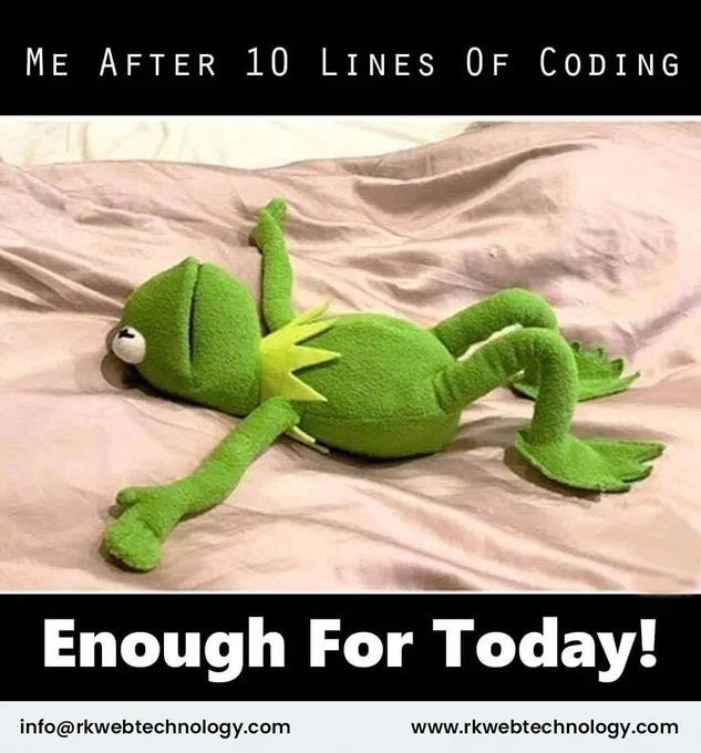 After 10 Lines of Coding, Freshers in coding Life... Enough for Today... Funny #programmingmemes by RK WebTechnology