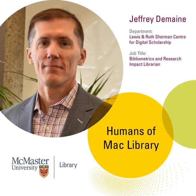 Humans of Mac Library. Jeffrey Demaine. Bibliometrics and Research Impact Librarian in the Lewis & Ruth Sherman Centre for Digitial Scholarship