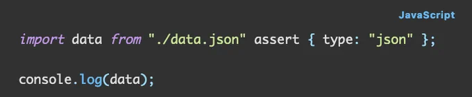 Source code: 
import data from "./data.json" assert { type: "json" };
console.log(data);
