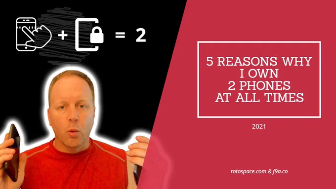 5 Reasons Why I Own 2 Phones At All Times