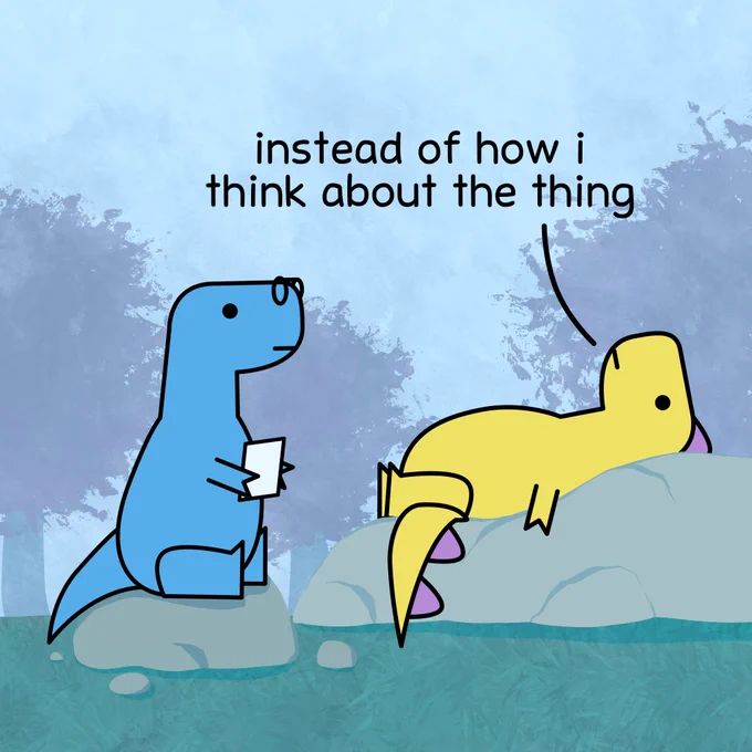 Patient: instead of how I think about the thing