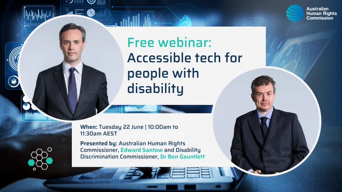 Graphic depicting Human Rights Commissioner, Ed Santow and Disability Discrimination Commissioner, Dr Ben Gauntlett to promote webinar on Tuesday 22 June at 10am.