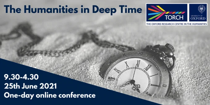 Poster for The Humanities in Deep Time, showing a pocket watch half buried under sand, and giving the timings of the conference, 9.30am - 4.30pm