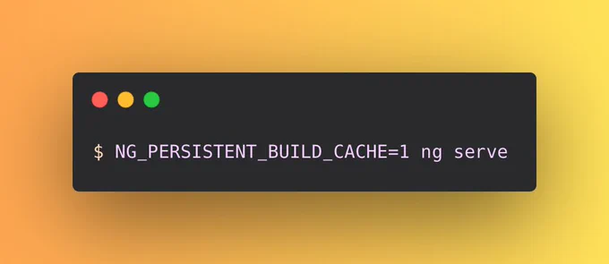 NG_PERSISTENT_BUILD_CACHE=1 ng serve