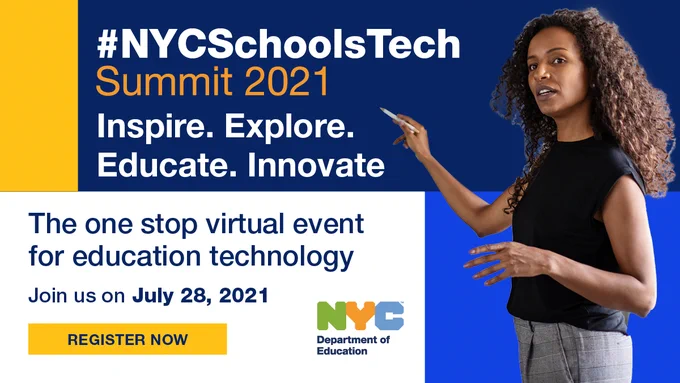 #NYCSchoolsTech Summit 2021: Inspire. Explore. Educate. Innovate. One stop virtual event for ed tech on July 28th