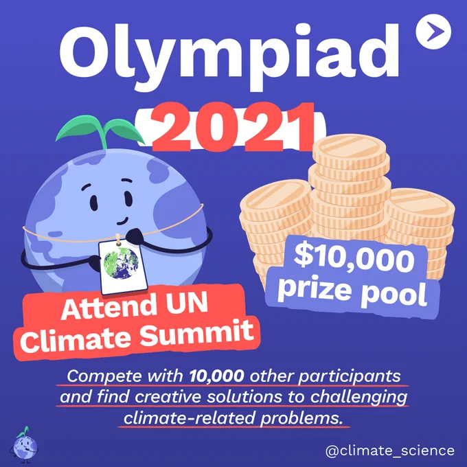 Olympiad 2021. Attend UN Climate Summit. $10,000 prize pool. Compete to find creative solutions to climate problems