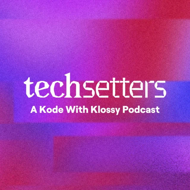 Techsetters: A Kode with Klossy Podcast