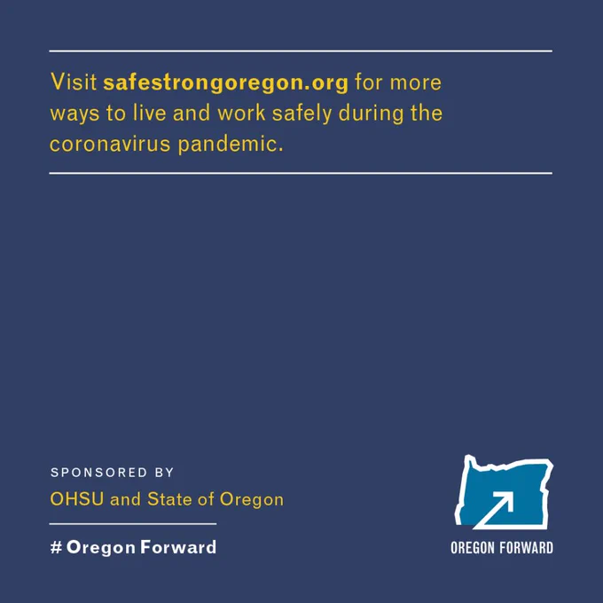 
Visit https://bit.ly/3AbJmDW for more ways to live and work safely during the coronavirus pandemic.
Sponsored by OHSU and State of Oregon
#OregonForward 