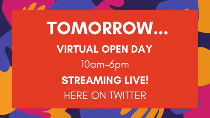 A red rectangle with a multicoloured border. White words read ‘TOMORROW... VIRTUAL OPEN DAY 10am-6pm STREAMING LIVE! HERE ON TWITTER’ 