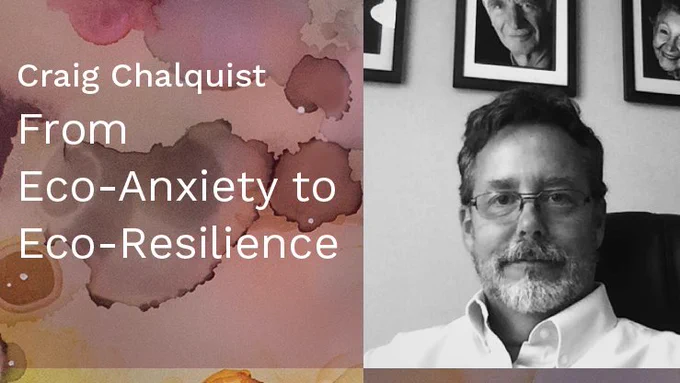Craig Chalquist black and white headshot. White text on the left says, "Craig Chalquist From Eco-Anxiety to Eco-Resilience."