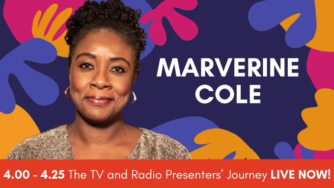 A Black woman with black hair in a bun, with gold earrings and wearing a gold top, white words read ‘MARVERINE COLE’, a banner at the bottom reads ‘4.00 – 4.25 The TV and Radio Presenters’ Journey LIVE NOW!’ 