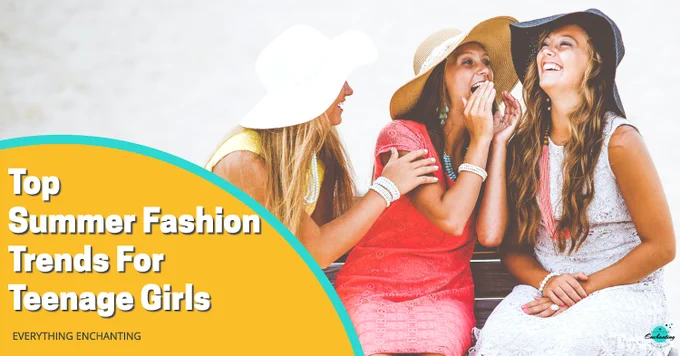 Top Summer Fashion Trends For Teenage Girls is up on the blog everything enchanting. Summer 2021 style trends for teen girls. Teenage summer fashion tips and trends on everything enchanting lifestyle blog