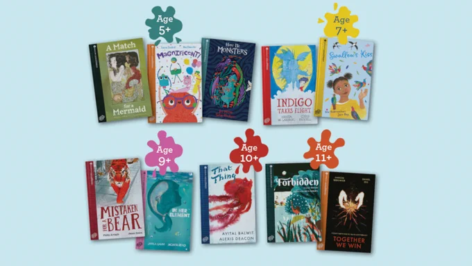 a graphic with a light blue background, ten books are laid out on the background with coloured splats with ages on them above the books

below the age 5  splat are the books:
A Match for a mermaid
Magnificent!
Here be monsters

Below the age 7  Splat are the books:
Indigo takes flight
Swallows kiss

Below the age 9  Splat are the books:
Mistaken for a bear
In her Element

Below the age 10  splat is the book
That thing

Below the age 11  splat are the books
Forbidden
Together We Win