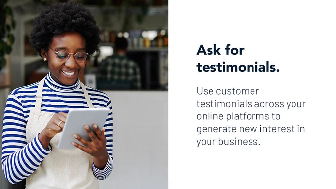 A young bar owner stands in front of her business and smiles as she reads online reviews on her tablet. TEXT: Ask for testimonials. Use customer testimonials across your online platforms to generate new interest in your business.