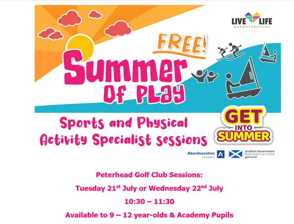 Peterhead Golf Club Session, Tuesday 21st July or Wednesday 22nd July. 10.30-11.30,  Available to 9-12 years old and Academy pupils