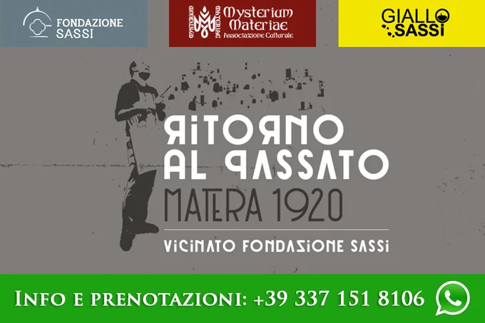 A partire da Giovedì 22 Luglio e fino all’11 Settembre, l’Associazione Giallo Sassi torna a dare nuovamente il suo contributo al riavvio del progetto “Ritorno al Passato – Matera 1920”, promosso dalla Fondazione Sassi e dall’Associazione Mysterium Materiae: due giorni a settimana, i nostri volontari animeranno il laboratorio di comunità che ha allietato la scorsa estate, narrando storie e tradizioni della nostra città.
Info e dettagli: https://www.fondazionesassi.org/ritorno-al-passato-matera-1920/
Prenotazioni Telefoniche: 337 151 8106
Whatsapp: https://api.whatsapp.com/send?phone=393371518106