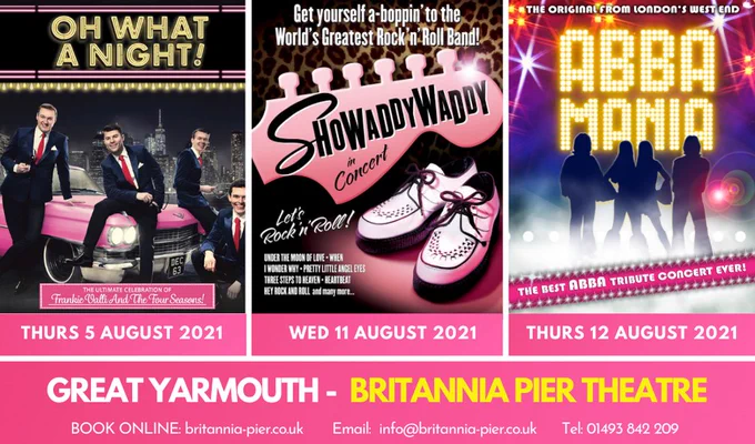 Shows at The Britannia Pier Theatre in Great Yarmouth include OH WHAT A NIGHT, SHOWADDYWADDY and ABBA MANIA. Tickets now on sale.