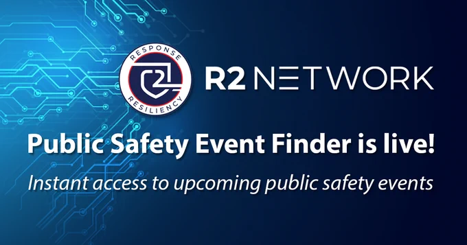 R2 Network logo; Public Safety Event Finder is live!; Instant access to upcoming public safety events