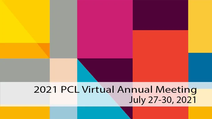 The 2021 PCL Virtual Annual Meeting is being held from July 27-30, 2021.