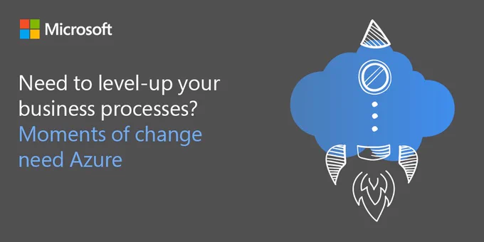 Black background with a blue cloud rocket and the copy to the left reads as: Need to level-up your business processes? Moments of change need Azure​