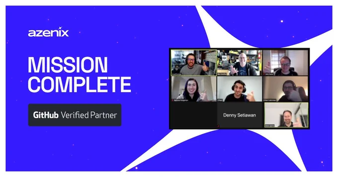 Graphic with the text "Azenix Mission Complete, GitHub Verified Partner" and a screenshot of a video call with the team's videos of their smiling faces and giving a thumbs up