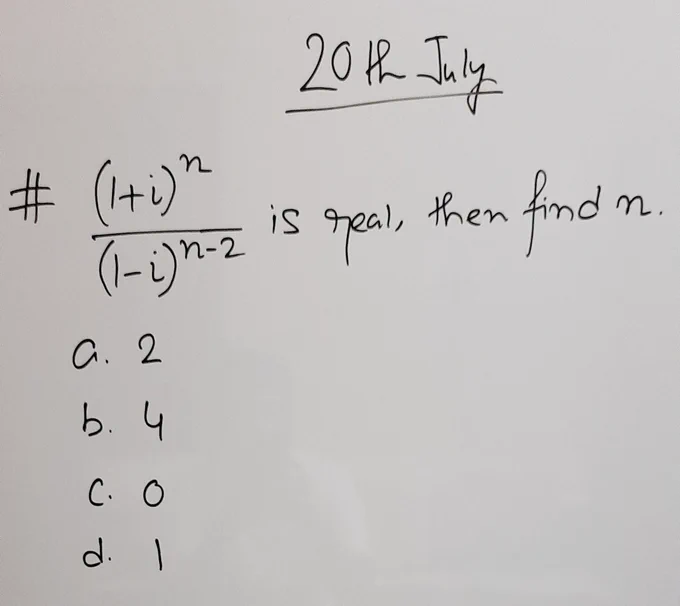 Find the value of n for which the given complex number expression will be real
