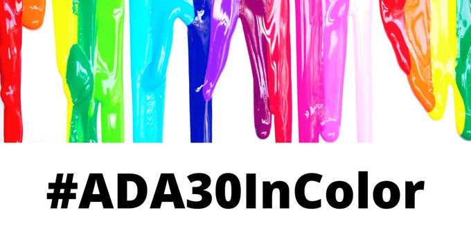 Graphic with a white background and at the top is a row of colorful paint in rainbow colors dripping down. Text in black at the bottom reads #ADA30InColor