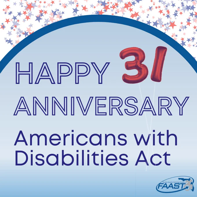 Text over a red, white, and blue confetti background reads "Happy 31 Anniversary Americans with Disabilities Act." The numbers "31" are made up of red mylar balloons. The FAAST logo is in the bottom right corner.