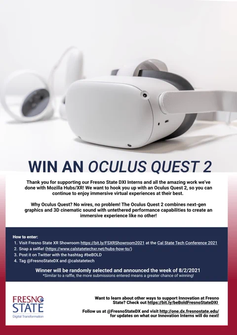 1. Visit Fresno State XR Showroom https://bit.ly/FSXRShowroom2021 at the Cal State Tech Conference 2021
2. Snap a selfie! (https://www.calstatetechxr.net/hubs-how-to/)
3. Post it on Twitter with the hashtag #beBOLD
4. Tag @FresnoStateDX and @calstatetech