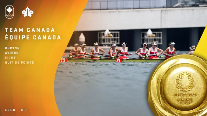 The women's eight sitting in their boat after the race. Gold graphic design on the left, with text in white capital letters:

Rowing
Aviron
Eight
Huit de pointe
Gold • Or

A Tokyo 2020 gold medal on the bottom right.