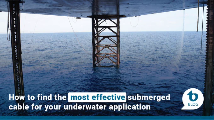 How to find the most effective submerged cable for your underwater application