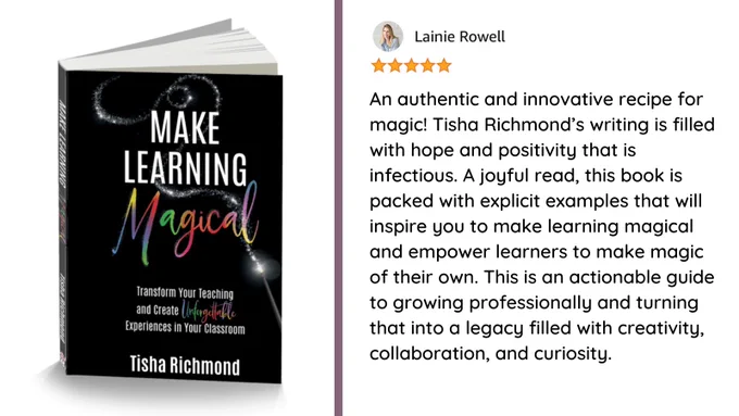 Five stars!
An authentic and innovative recipe for magic!
Tisha Richmond’s writing is filled with hope and positivity that is infectious. A joyful read, this book is packed with explicit examples that will inspire you to make learning magical and empower learners to make magic of their own. This is an actionable guide to growing professionally and turning that into a legacy filled with creativity, collaboration, and curiosity.