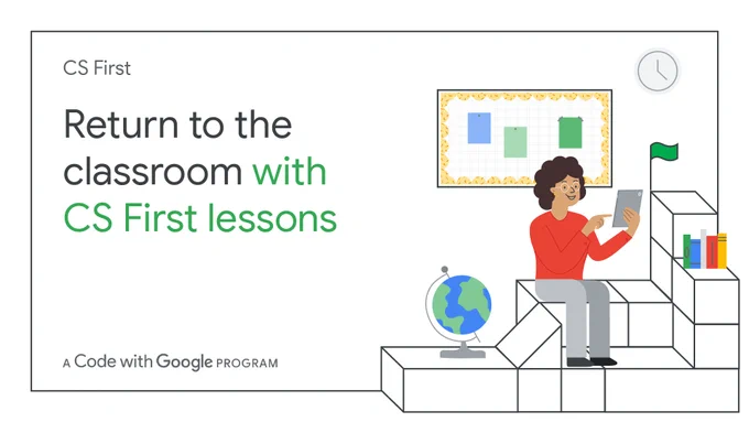 Text: Return to the classroom with CS First lessons; visual: educator sitting on coding blocks 