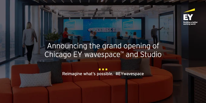 Announcing the grand opening of Chicago EY wavespace and Studio.