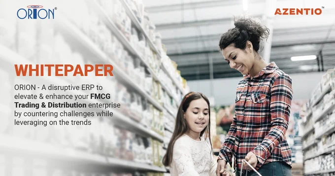 A White Paper – How Orion ERP has proved to be a one-stop comprehensive technology solution for the FMCG industry