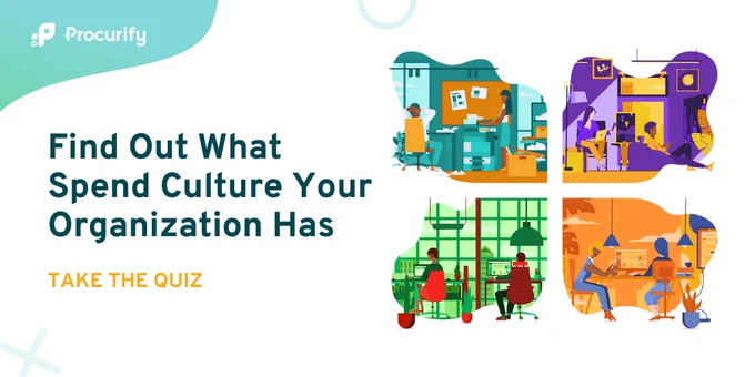 Find out what spend culture your organization has by taking our quiz now!