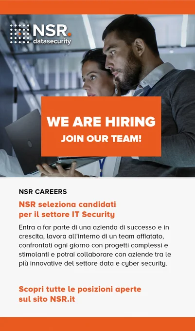 NSR datasecurity seleziona candidati per il settore IT Security
Entra a far parte di una azienda di successo e in crescita, lavora all’interno di un team affiatato, confrontati ogni giorno con progetti complessi e stimolanti e potrai collaborare con aziende tra le più innovative del settore data e cyber security. 
Scopri tutte le posizioni aperte nella sezione Careers del sito NSR.it