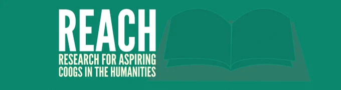 Green banner that reads: REACH Research for Aspiring Coogs in the Humanities